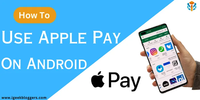 How To Use Apple Pay On Android